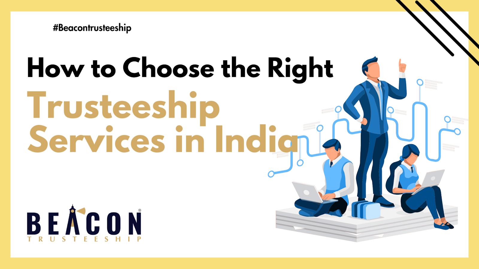 How to Choose the Right Trusteeship Services in India