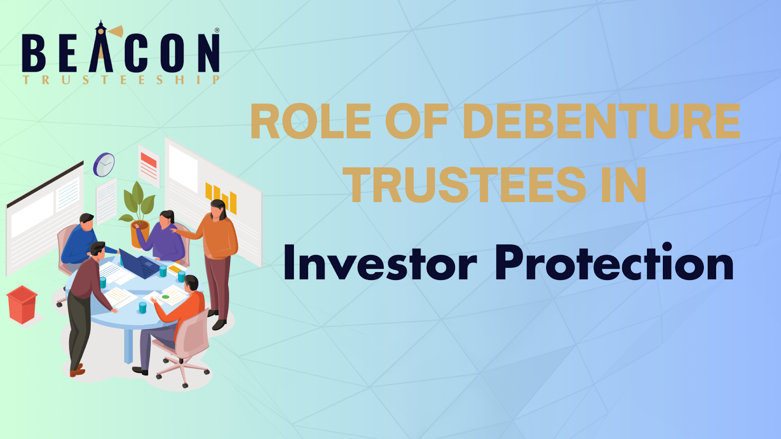 Role of Debenture Trustees in Investor Protection